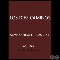 LOS DIEZ CAMINOS - Autor: SANTIAGO TRÍAS COLL - Año 1989